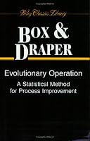 Evolutionary Operation: A Statistical Method for Process Improvement (Wiley Classics Library)
