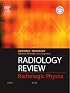Radiology Review: Radiologic Physics