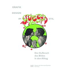 Grafikdesign im Jugendstil: Der Aufbruch des Bildes in den Alltag