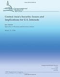 Central Asias Security: Issues and Implications for U.S. Interests