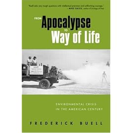 From Apocalypse to Way of Life: Environmental Crisis in the American Century
