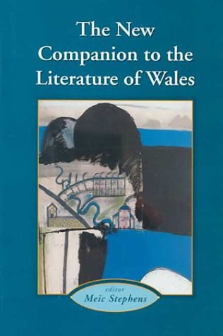 The New Companion to the Literature of Wales (Cymru-Contemporary German Writers)