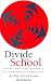 Book Divide And School: Gender And Class Dynamics In Comprehensive Education