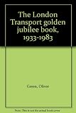 The London Transport golden jubilee book, 1933-1983