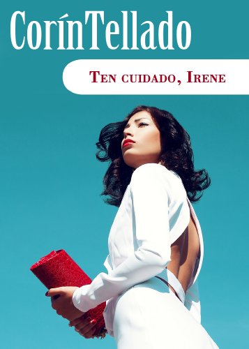 Ten cuidado, Irene (Spanish Edition)