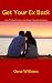 Get Your Ex Back (How To Stop Divorce, And Repair 