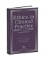 Ethics in Clinical Practice