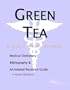 Green Tea - A Medical Dictionary, Bibliography, and Annotated Research Guide to Internet References