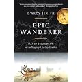 Epic Wanderer: David Thompson and the Mapping of the Canadian West
