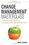 Change Management Masterclass: A Step by Step Guide to Successful Change Management