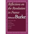 Reflections on the Revolution in France (Rethinking the Western Tradition) by Edmund Burke and Frank M. Turner