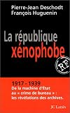 La République xénophobe : 1917-1939, de la machine d'état au crime de bureau : les révélations des archives