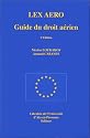 Lex aero : guide de droit aérien