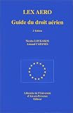 Lex aero : guide de droit aérien