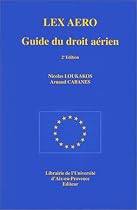 Lex aero : guide de droit a&eacute;rien