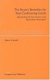 The Buyer's Remedies for Non-conforming Goods: Should There Be Free Choice or Are Restrictions Necessary?