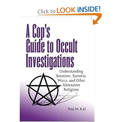 Cop's Guide to Occult Investigations: Understanding Satanism, Santeria, Wicca, and Other Alternative Religions