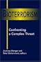 Bioterrorism: Confronting a Complex Threat