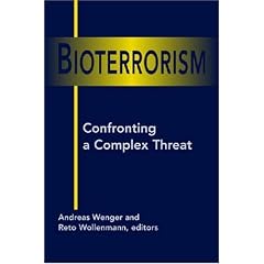 Bioterrorism: Confronting a Complex Threat