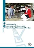 Guidelines for assessing nutrition-related knowledge, attitudes and practices