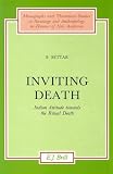 Inviting Death: Indian Attitude Towards the Ritual Death (Monographs and Theoretical Studies in Sociology and Anthropology in Honour of Nels Anderson)