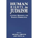 Human Rights in Judaism: Cultural, Religious, and Political Perspectives