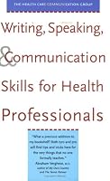 Writing, Speaking, and Communication Skills for Health Professionals