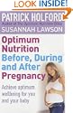 Optimum Nutrition Before, During and After Pregnancy