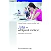 Jura - erfolgreich studieren: F�r Sch�ler und Studenten
