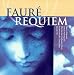 Classical Music : Fauré: Requiem