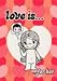 Love Is...
