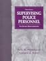 Supervising Police Personnel: The Fifteen Responsibilities