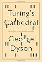Turing's Cathedral: The Origins of the Digital Universe