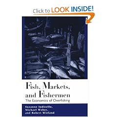 Fish, Markets, and Fishermen: The Economics Of Overfishing
