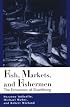 Fish, Markets, and Fishermen: The Economics Of Overfishing