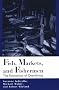 Fish, Markets, and Fishermen: The Economics Of Overfishing Fish, Markets, and Fishermen: The Economics Of Overfishing