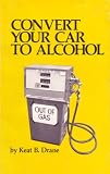 Convert Your Car to Alcohol