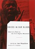 Voices in Our Blood: Americas Best on the Civil Rights Movement