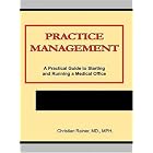 Click here to buy Practice Management: A Practical Guide to Starting and Running a Medical Office by  Christian Rainer.