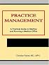 Practice Management: A Practical Guide to Starting and Running a Medical Office
