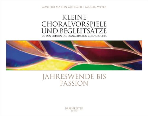 Produkt-Bild: Kleine Choralvorspiele und Begleits&auml;tze zu den Liedern des Evangelischen Gesangbuches Band 2: Jahreswende bis Passion (EG 58-117). Originelle kleine ... auf einmanualigen Instrumenten auff&uuml;hrbar