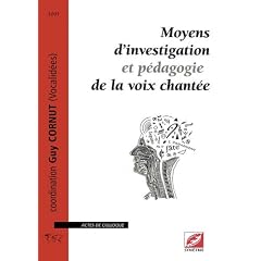 Moyens d'investigation et p�dagogie de la voix chant�e