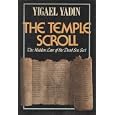 The Temple Scroll: The Hidden Law of the Dead Sea Sect by Yigael Yadin