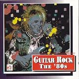 Guitar Rock – The 80s  – Time Life