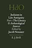 Judaism in Late Antiquity: The Literary and Archaeological Sources v. 1 (Handbook of Oriental Studies: Part 1 Ancient Near East)