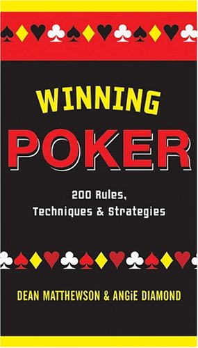 Winning Poker: 200 Rules, Techniques, and Strategies