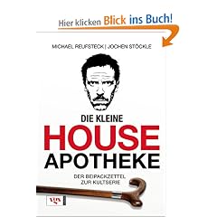 Die kleine House-Apotheke: Der Beipackzettel zur Kult-Serie