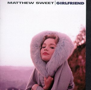 MATTHEW SWEET - Girlfriend [Deluxe Edition] Disc 2 - Zortam Music