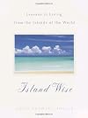 Island Wise: Lessons in Living from the Islands of the World
