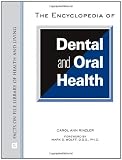 The encyclopedia of dental and oral health